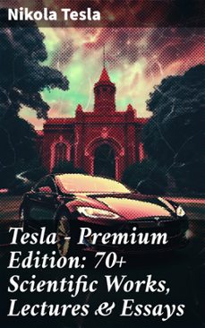 tesla - premium edition: 70+ scientific works, lectures &amp; essays (ebook)-nikola tesla-8596547778028