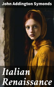 italian renaissance (ebook)-john addington symonds-8596547781028