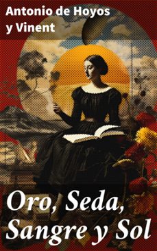 oro, seda, sangre y sol (ebook)-antonio de hoyos y vinent-8596547826828