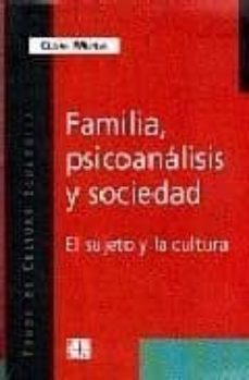 familia, psicoanalisis y sociedad: el sujeto y la cultura-cesar merea-9789505576524