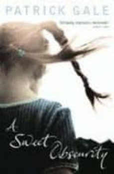 a sweet obscurity-patrick gale-9780007151028