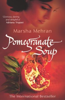 pomegranate soup-marsha mehran-9780099478928