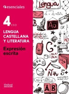 esenciales oxford. lengua castellana y literatura. expresion escrita. 4º eso-9780190502928