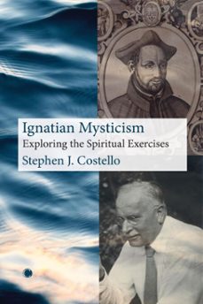 ignatian mysticism (ebook)-stephen j costello-9780227180228