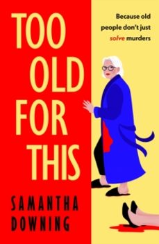 too old for this-samantha downing-9780241446928
