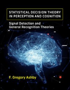 statistical decision theory in perception and cognition (ebook)-f. gregory ashby-9780262052528
