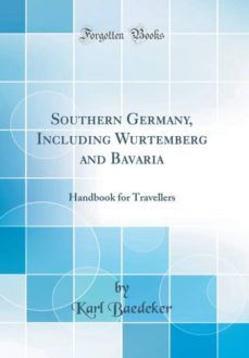 southern germany, including wurtemberg and bavaria-9780265790328