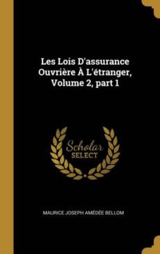 les lois dassurance ouvrire  ltranger, volume 2, part 1-9780270590128