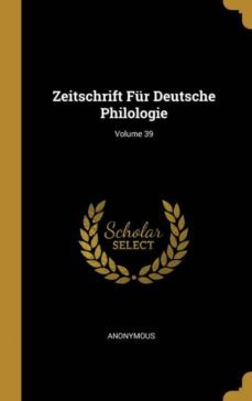 zeitschrift fr deutsche philologie; volume 39-9780274115228