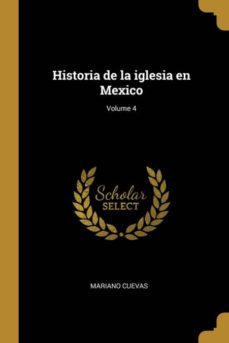 historia de la iglesia en mexico; volume 4-9780274477128