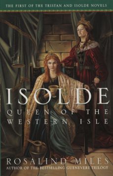 isolde, queen of the western isle (ebook)-rosalind miles-9780307421128
