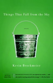 things that fall from the sky (ebook)-kevin brockmeier-9780307429728