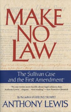 make no law (ebook)-anthony lewis-9780307787828