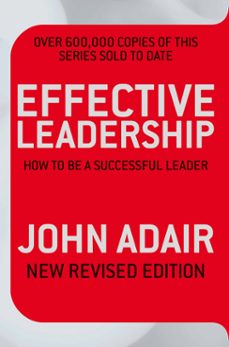 effective leadership (new revised edition) (ebook)-john adair-9780330530828