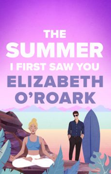 the summer i first saw you (ebook)-elizabeth o roark-9780349440828