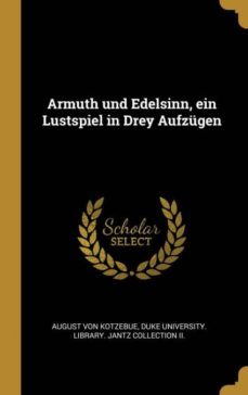 armuth und edelsinn ein lustspiel in drey aufzugen-9780353714328