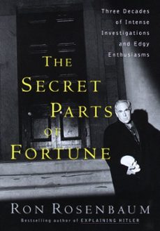 the secret parts of fortune (ebook)-ron rosenbaum-9780375505928