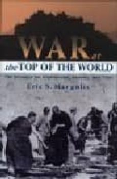 war at the top of the world: the struggle for afghanistan, kashmi r and tibet-eric margolis-9780415930628