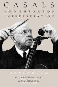 casals and the art of interpretation-david blum-9780520040328