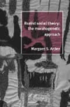 realist social theory: the morphogenetic approach-margaret scotford archer-9780521484428