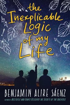 the inexplicable logic of my life (ebook)-benjamin alire saenz-9780544583528