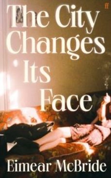 the city changes its face-eimear mcbride-9780571384228
