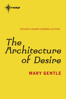 the architecture of desire (ebook)-mary gentle-9780575128828