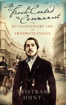 the frock-coated communist: the revolutionary life of friedrich e ngels-tristram hunt-9780713998528