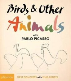 birds & other animals: with pablo picasso: first concepts with fine artists series-pablo picasso-9780714874128