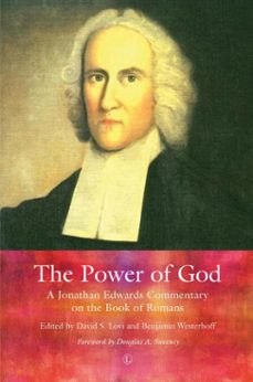 the power of god (ebook)-jonathan edwards-david s lovi-benjamin westerhoff-9780718841928