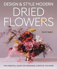 design and style modern dried flowers (ebook)-sarah ogden-9780719845628