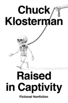 raised in captivity-chuck klosterman-9780735217928