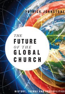 the future of the global church (ebook)-patrick johnstone-9780830857128