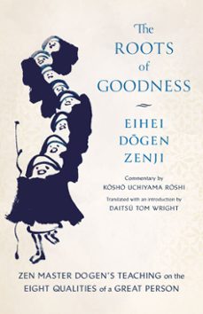 the roots of goodness (ebook)-kosho uchiyama roshi-eihei dogen-9780834846128