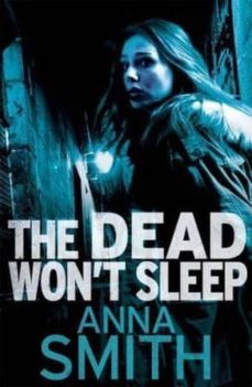 the dead won t sleep-anna smith-9780857384928