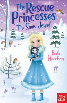 the rescue princesses: the snow jewel (ebook)-paula harrison-9780857631428