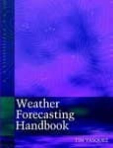 weather forecasting handbook-tim vasquez-9780970684028