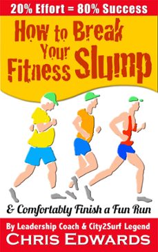 how to break your fitness slump and comfortably finish a fun run (ebook)-chris edwards-9780987515728