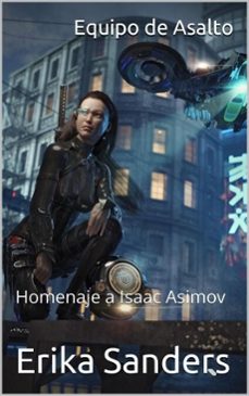 equipo de asalto. homenaje a isaac asimov vol. 2 (ebook)-erika sanders-9781005071028