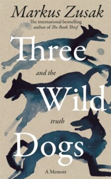 three wild dogs (and the truth)-markus zusak-9781035062928