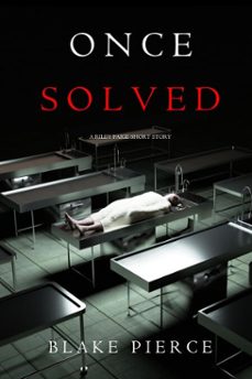 once solved (a riley paige short story) (ebook)-blake pierce-9781094312828