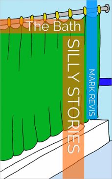 silly stories: the bath-mark revis-9781301267828