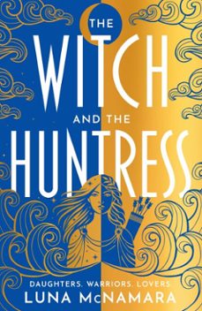 the witch and the huntress (ebook)-luna mcnamara-9781398712928