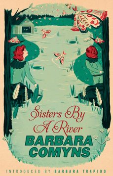 sisters by a river (ebook)-barbara comyns-9781405522328