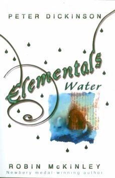 elementals: water (ebook)-peter dickinson-robin mckinley-9781407097428