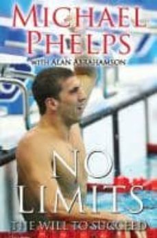 no limits: the will to succeed-michael phelps-alan abrahamson-9781439130728