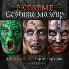 extreme costume makeup (ebook)-brian wolfe-nick wolfe-9781440328428