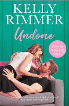 undone (ebook)-kelly rimmer-9781472257628