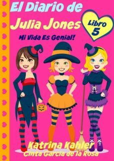 el diario de julia jones - libro 5 - mi vida es genial! (ebook)-katrina kahler-9781507105528