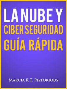 la nube y ciber seguridad: guia rapida (ebook)-9781507194928